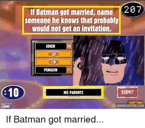 If Batman Got Married Name Someone He Knows That Probably Would Not Get An Invitation