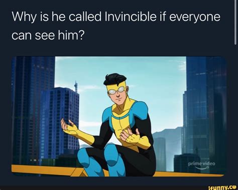 If Hes Invincible Why Can I See Him