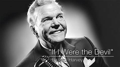 If I Were The Devil Paul Harvey
