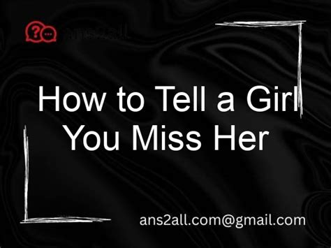 if you tell a girl you miss her