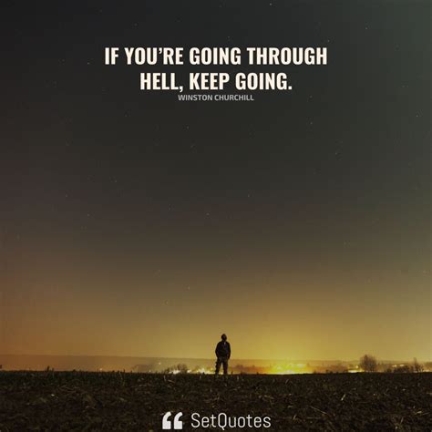 If You're In Hell Keep Going