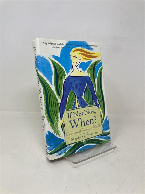 Read Online If Not Now When Reclaiming Ourselves At Midlife 