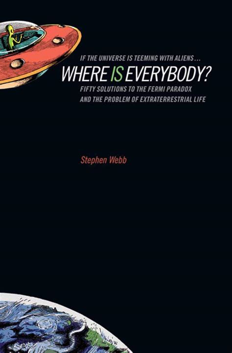Download If The Universe Is Teeming With Aliens Where Everybody Fifty Solutions To Fermi Paradox And Problem Of Extraterrestrial Life Stephen Webb 
