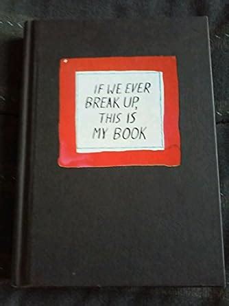 Read If We Ever Break Up This Is My Book 