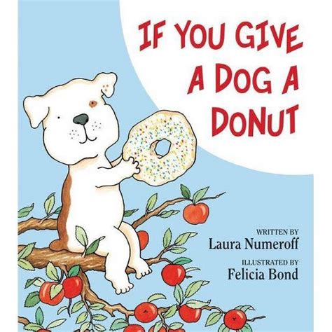 Full Download If You Give A Dog Donut Laura Joffe Numeroff 