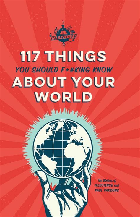 Iflscience 117 Things You Should F King Know Abou