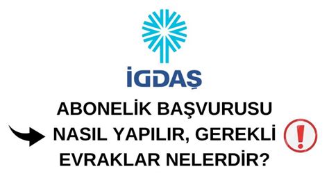 Igdaş Abonelik Başvuru