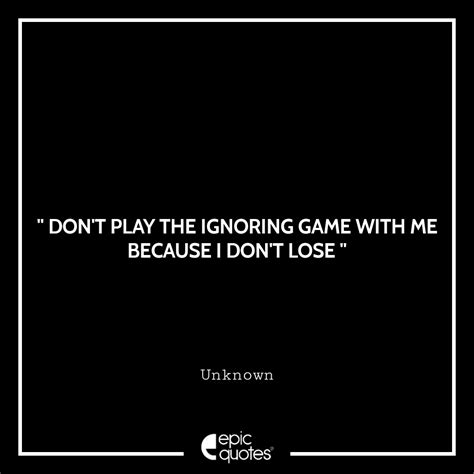 ignore game quote