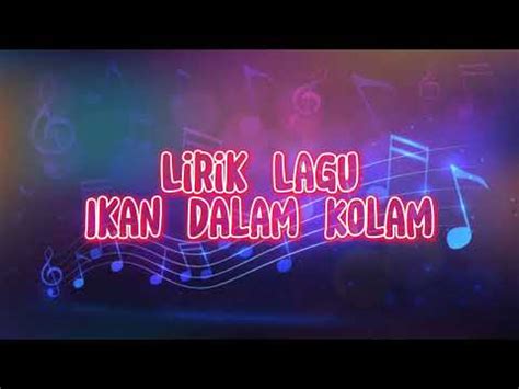 IKAN DI DALAM KOLAM LIRIK - Lirik Lagu Jangan Balikan Full