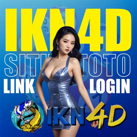 IKN4D LOGIN - Daftar 7 Situs Toto Slot Terbaik Dengan Bonus Tanpa Batas !!