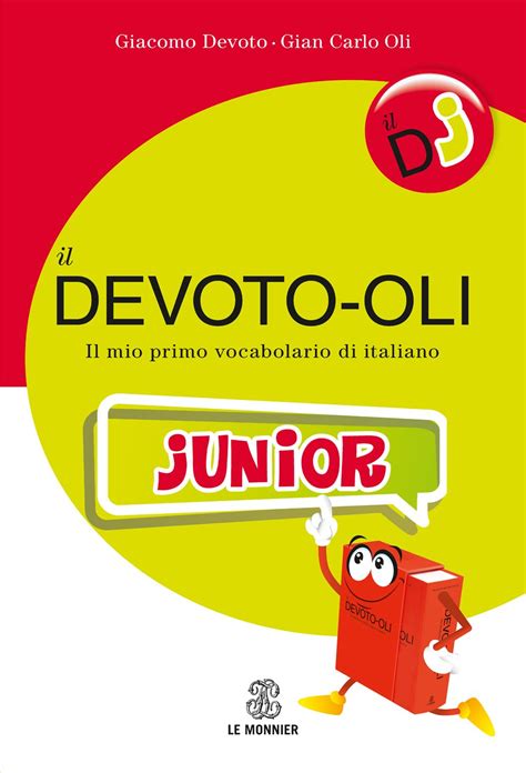 Il Devoto Oli Junior Il Mio Primo Vocabolario Di Italiano