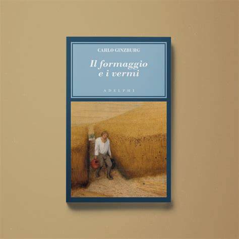 il formaggio e i vermi il cosmo di un mugnaio del