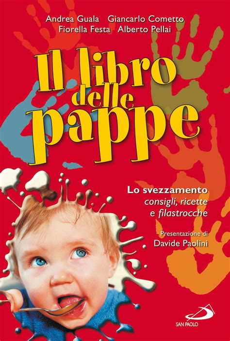 Il Libro Delle Pappe Lo Svezzamento Consigli Ricette E Filastrocche