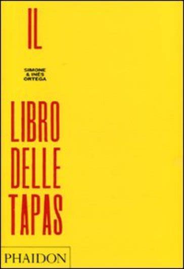 Il Libro Delle Tapas Ediz Illustrata