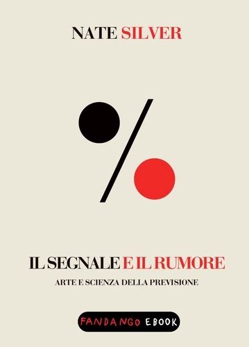 il segnale e il rumore nate silver