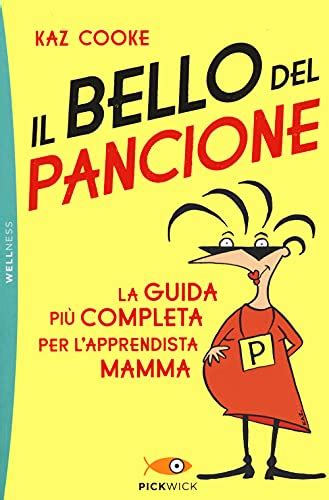 Read Il Bello Del Pancione La Guida Pi Completa Per Lapprendista Mamma 