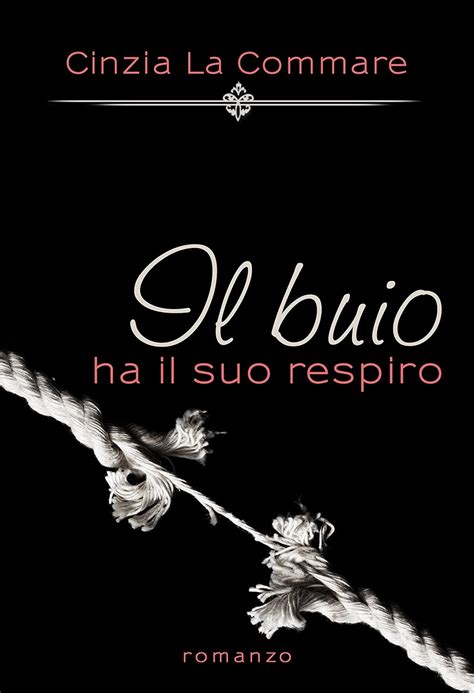Read Online Il Buio Ha Il Suo Respiro Il Buio Vol 2 