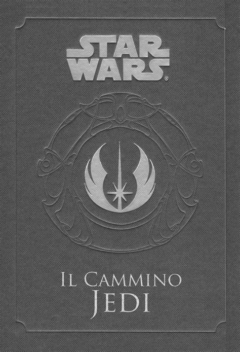 Read Online Il Cammino Jedi Star Wars Ediz Illustrata 