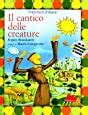 Read Online Il Cantico Delle Creature Ediz Illustrata Con Cd Audio 