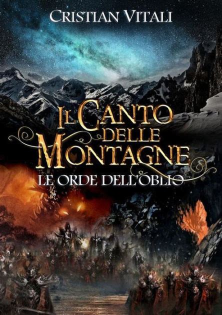 Read Il Canto Delle Montagne Le Orde Delloblio 
