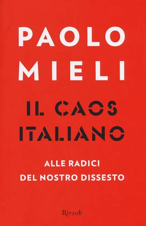 Full Download Il Caos Italiano Alle Radici Del Nostro Dissesto 