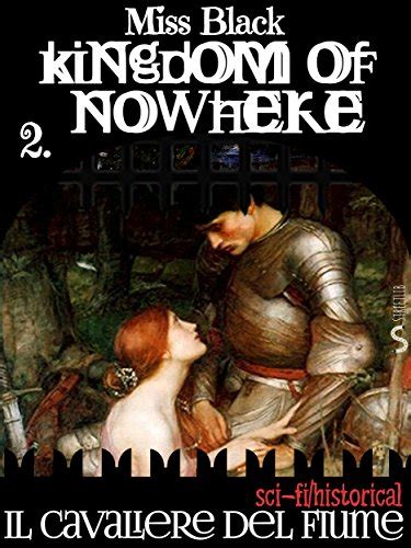Full Download Il Cavaliere Del Fiume Kingdom Of Nowhere 