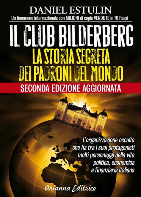 Read Online Il Club Bilderberg La Storia Segreta Dei Padroni Del Mondo 
