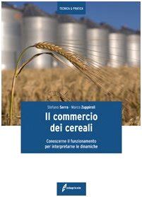 Read Il Commercio Dei Cereali Conoscere Il Funzionamento Per Interpretare Le Dinamiche 