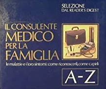 Read Online Il Consulente Medico Per La Famiglia Le Malattie E I Loro Sintomi Come Riconoscerli Come Capirli 