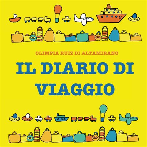 Read Online Il Diario Di Viaggio Un Libro Da Mettere In Valigia E Completare 