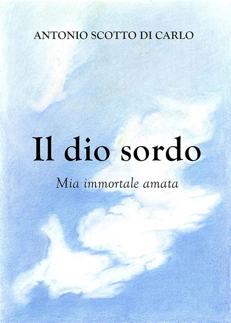 Read Il Dio Sordo Mia Immortale Amata 