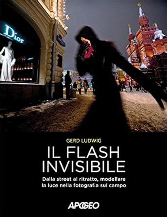 Download Il Flash Invisibile Dalla Street Al Ritratto Modellare Le Luce Nella Fotografia Sul Campo 