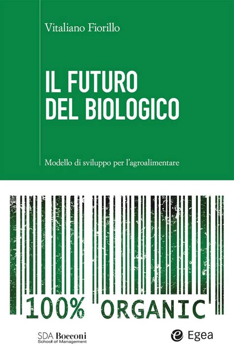 Read Il Futuro Del Biologico Modello Di Sviluppo Per Lagroalimentare 