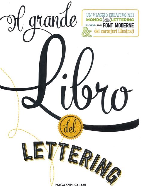 Download Il Grande Libro Del Lettering Un Viaggio Creativo Nel Mondo Del Lettering A Mano Delle Font Moderne Dei Caratteri Illustrati 