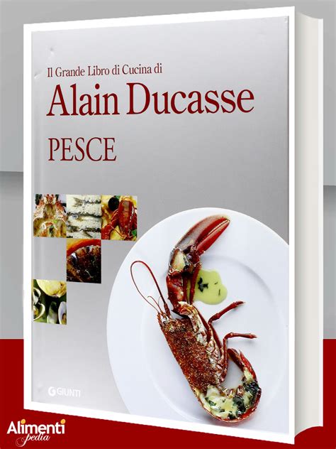Read Il Grande Libro Di Cucina Di Alain Ducasse Pesce 