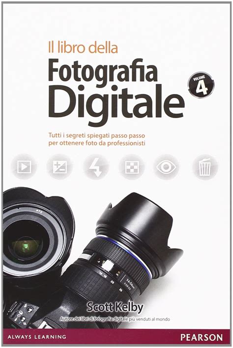 Full Download Il Libro Della Fotografia Digitale Tutti I Segreti Spiegati Passo Passo Per Ottenere Foto Da Professionisti 4 