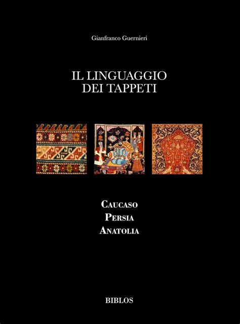 Full Download Il Linguaggio Dei Tappeti Caucaso Persia Anatolia 