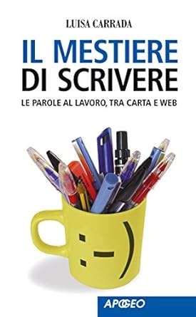 Read Il Mestiere Di Scrivere Le Parole Al Lavoro Tra Carta E Web 