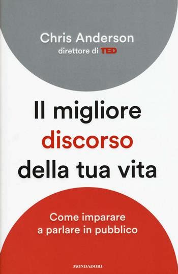 Read Online Il Migliore Discorso Della Tua Vita Come Imparare A Parlare In Pubblico 