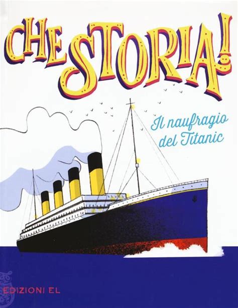 Full Download Il Naufragio Del Titanic Ediz Illustrata 