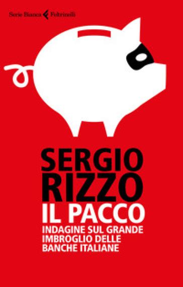 Read Il Pacco Indagine Sul Grande Imbroglio Delle Banche Italiane 
