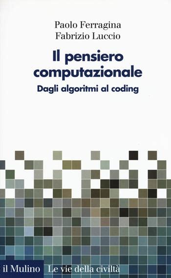 Full Download Il Pensiero Computazionale Dagli Algoritmi Al Coding 