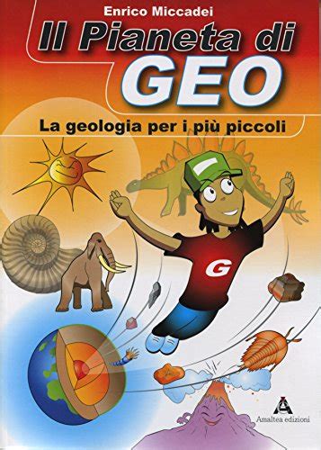 Read Il Pianeta Di Geo La Geologia Per I Pi Piccoli 