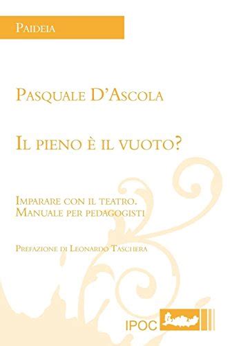 Full Download Il Pieno Il Vuoto Imparare Con Il Teatro Manuale Per Pedagogisti 