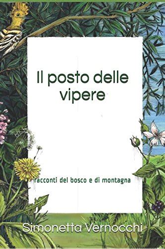 Read Online Il Posto Delle Vipere Racconti Del Bosco E Di Montagna 