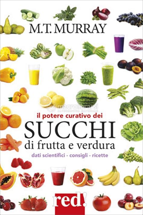 Download Il Potere Curativo Dei Succhi Di Frutta E Verdura 