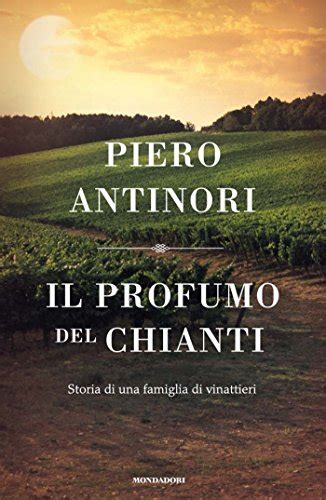 Read Il Profumo Del Chianti Storia Di Una Famiglia Di Vinattieri Varia Saggistica 