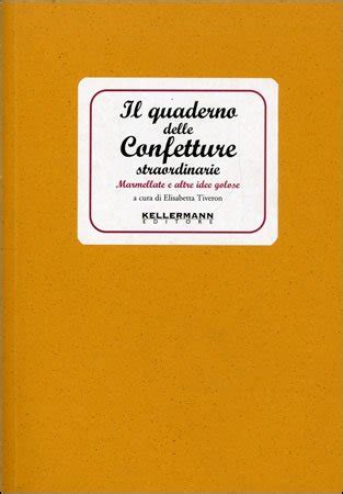 Full Download Il Quaderno Delle Confetture Straordinarie Marmellate E Altre Idee Golose 