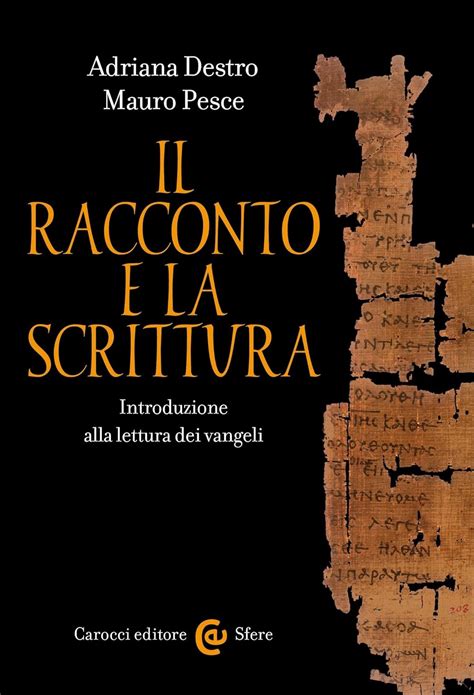 Read Online Il Racconto E La Scrittura Introduzione Alla Lettura Dei Vangeli Le Sfere 