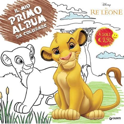 Download Il Re Leone Il Mio Primo Album Da Colorare Ediz Illustrata 